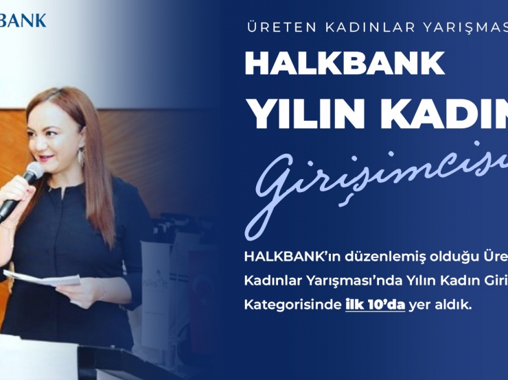 Yönetim Kurulu Başkanımız Nalan Kurt, Halkbank'ın Düzenlemiş Olduğu Üreten Kadın Projesinde İlk 10'a Girdik